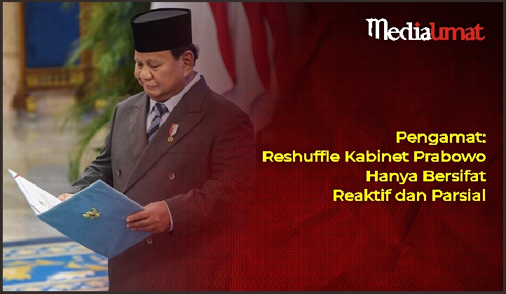  Pengamat: Reshuffle Kabinet Prabowo Hanya Bersifat Reaktif dan Parsial