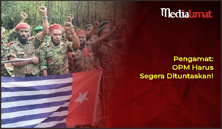  Pengamat: OPM Harus Segera Dituntaskan!