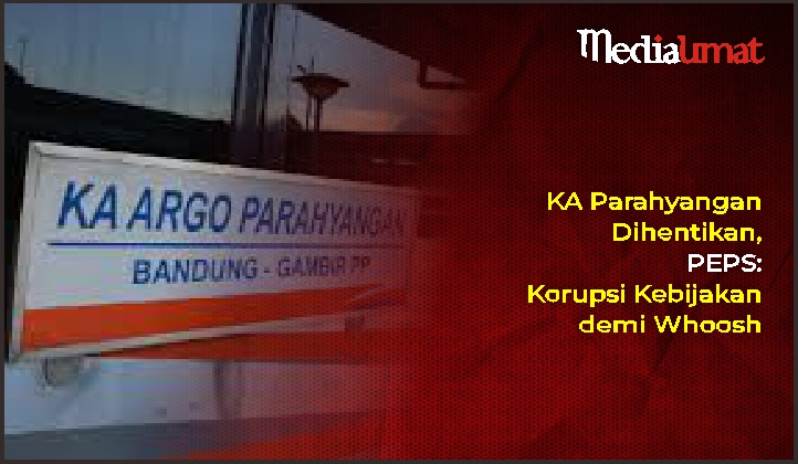  KA Parahyangan Dihentikan, PEPS: Korupsi Kebijakan demi Whoosh