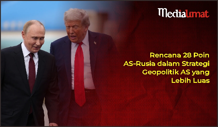  Rencana 28 Poin AS-Rusia dalam Strategi Geopolitik AS yang Lebih Luas