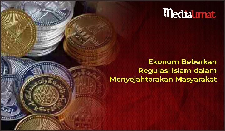  Ekonom Beberkan Regulasi Islam dalam Menyejahterakan Masyarakat
