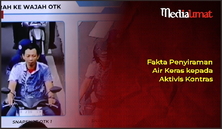  Fakta Penyiraman Air Keras kepada Aktivis Kontras  