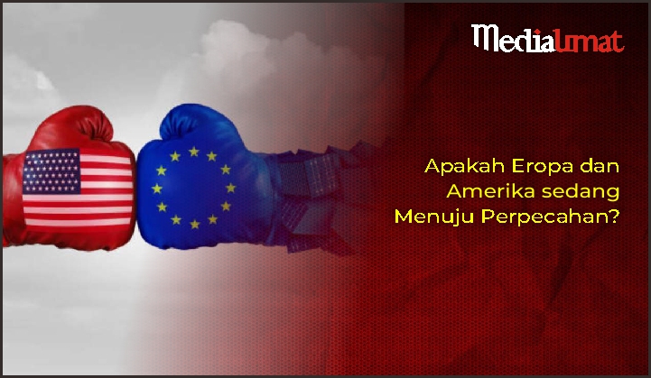  Apakah Eropa dan Amerika sedang Menuju Perpecahan?