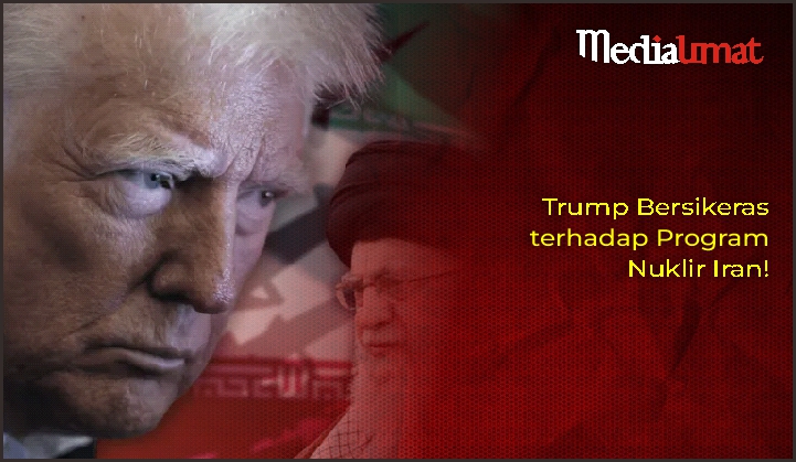  Trump Bersikeras terhadap Program Nuklir Iran!