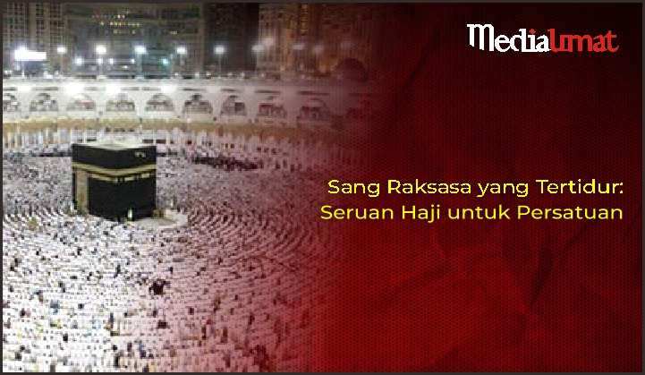 Sang Raksasa yang Tertidur: Seruan Haji untuk Persatuan