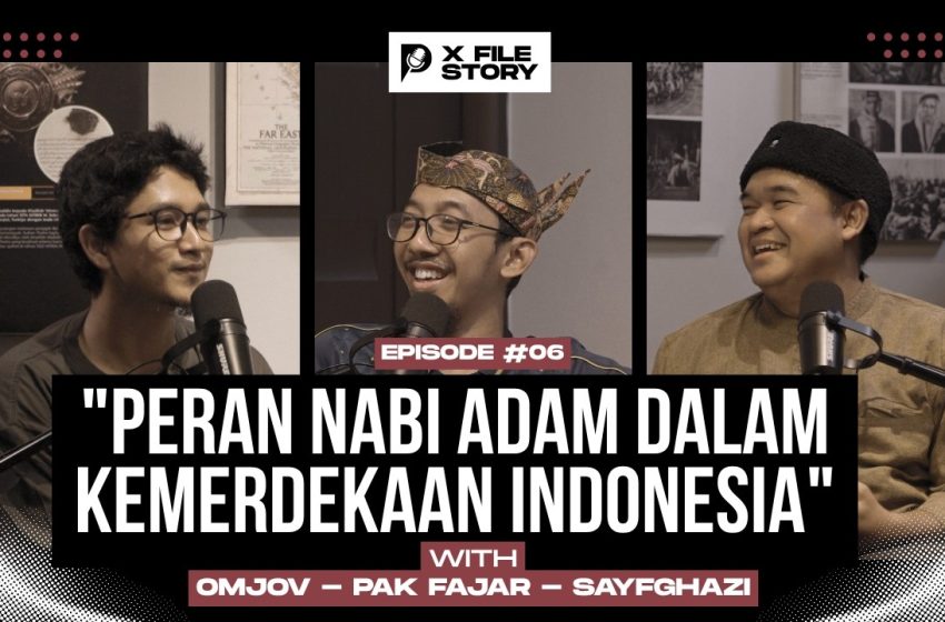  Peran Nabi Adam dalam Kemerdekaan Indonesia | X File Story