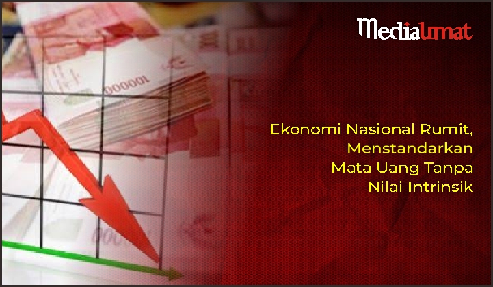  Ekonomi Nasional Rumit, Menstandarkan Mata Uang Tanpa Nilai Intrinsik