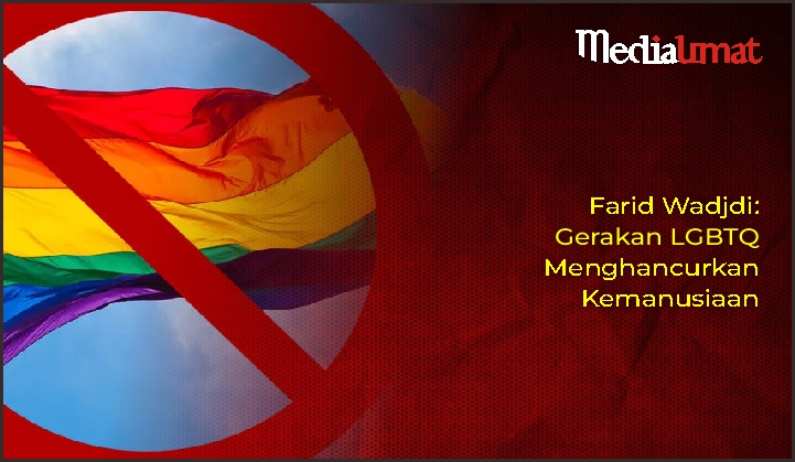  Farid Wadjdi: Gerakan LGBTQ Menghancurkan Kemanusiaan