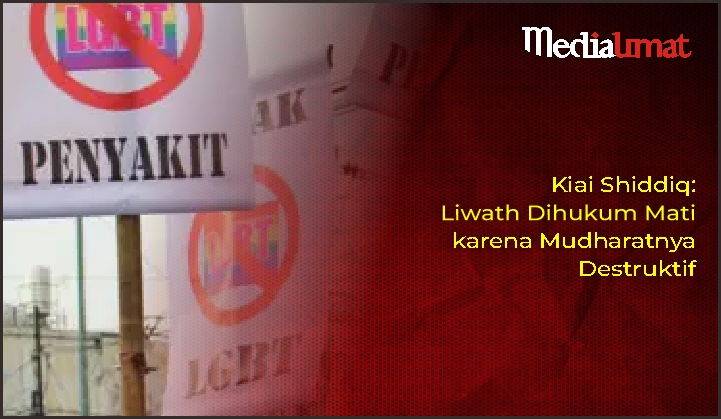  Kiai Shiddiq: Liwath Dihukum Mati karena Mudharatnya Destruktif