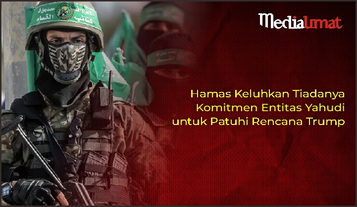  Hamas Keluhkan Tiadanya Komitmen Entitas Yahudi untuk Patuhi Rencana Trump