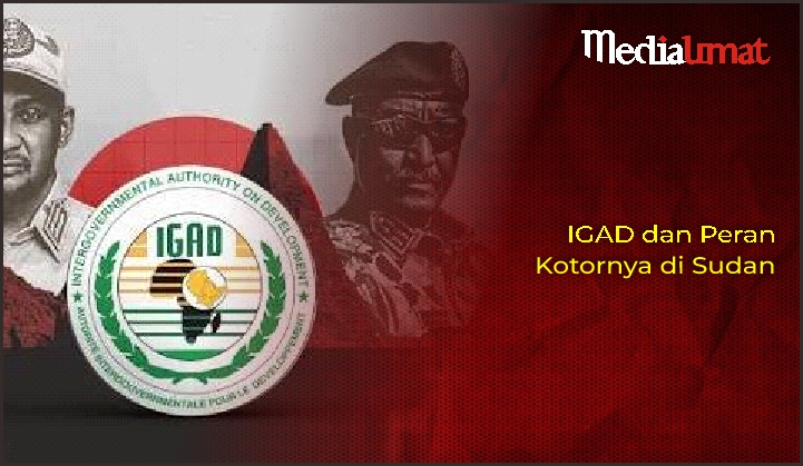  IGAD dan Peran Kotornya di Sudan