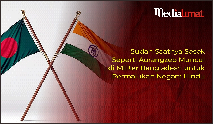  Sudah Saatnya Sosok Seperti Aurangzeb Muncul di Militer Bangladesh untuk Permalukan Negara Hindu