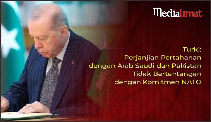  Turki: Perjanjian Pertahanan dengan Arab Saudi dan Pakistan Tidak Bertentangan dengan Komitmen NATO