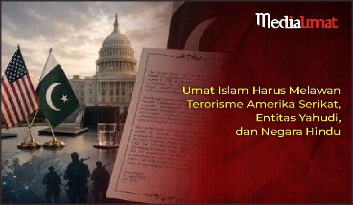  Umat Islam Harus Melawan Terorisme Amerika Serikat, Entitas Yahudi, dan Negara Hindu