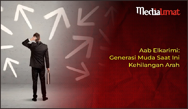  Aab Elkarimi: Generasi Muda Saat Ini Kehilangan Arah