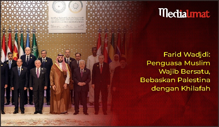  Farid Wadjdi: Penguasa Muslim Wajib Bersatu, Bebaskan Palestina dengan Khilafah