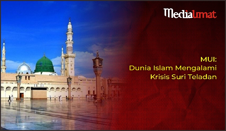  MUI: Dunia Islam Mengalami Krisis Suri Teladan
