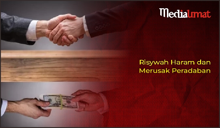  Risywah Haram dan Merusak Peradaban